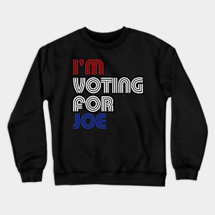 I'm Voting For Joe Biden 2020 Crewneck Sweatshirt